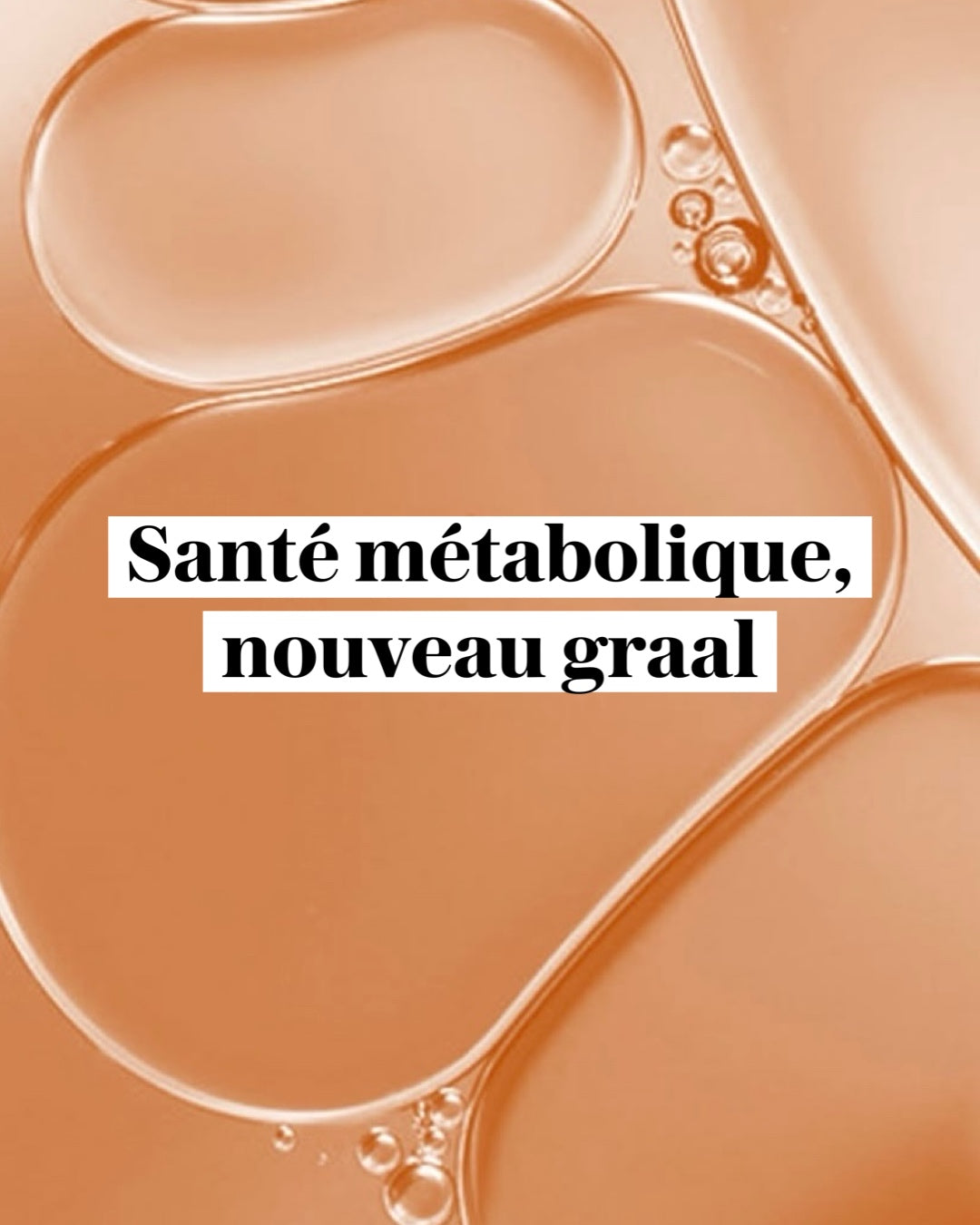 Santé métabolique : le nouveau graal du bien-être